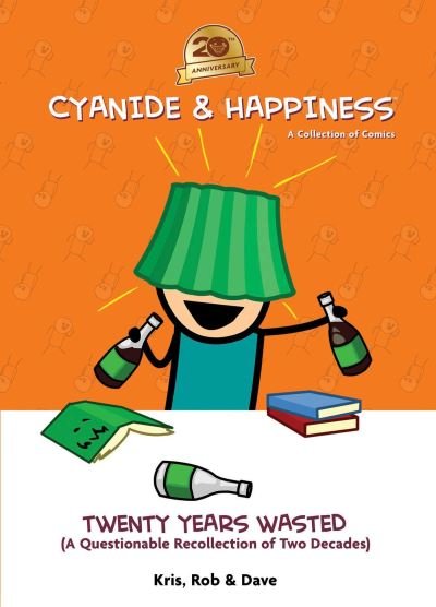 Cover for Kris Wilson · Cyanide &amp; Happiness: Twenty Years Wasted: (A Questionable Recollection Of The First Two Decades) (Hardcover Book) (2025)