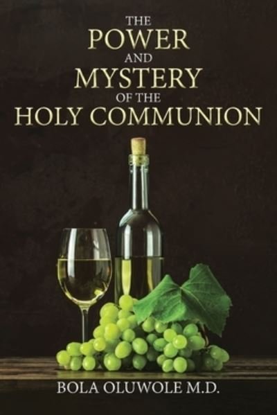 Cover for Bola Oluwole · Power and Mystery of the Holy Communion (Book) (2022)