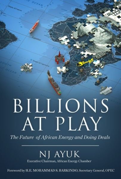 Cover for NJ Ayuk · Billions at Play: The Future of African Energy and Doing Deals (Paperback Book) (2021)