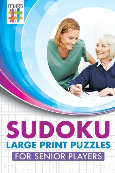 Cover for Senor Sudoku · Sudoku Large Print Puzzles for Senior Players (Paperback Book) (2019)