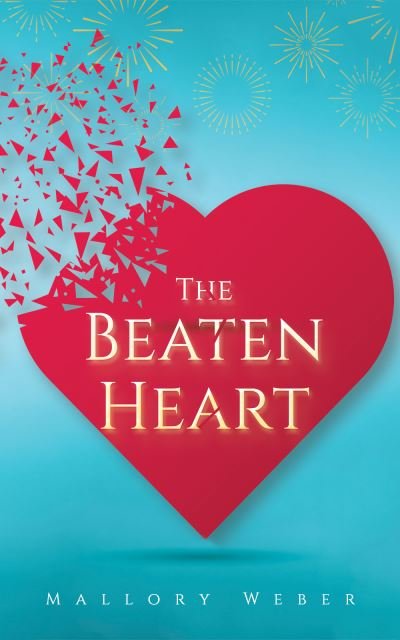Beaten Heart - Mallory Weber - Bøker - Austin Macauley Publishers Ltd. - 9781645751601 - 30. juli 2021