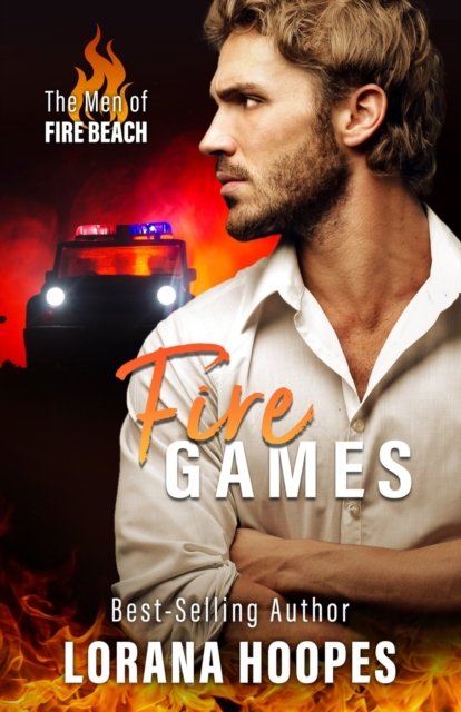 Cover for Lorana L Hoopes · Fire Games: A Christian Romantic Suspense - The Men of Fire Beach (Paperback Book) (2019)