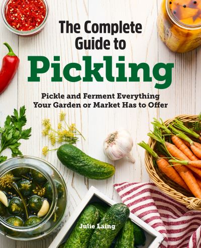 Julie Laing · The Complete Guide to Pickling (Paperback Book) (2020)