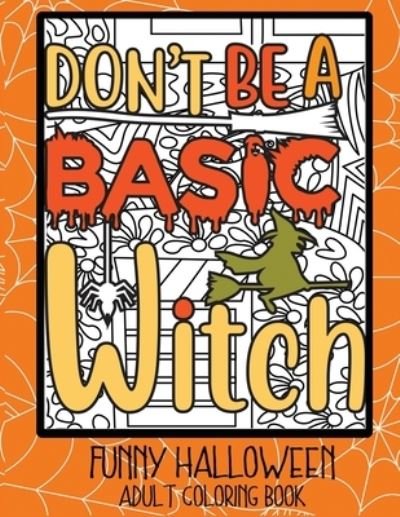 Cover for Dylanna Press · Don't Be a Basic Witch (Paperback Book) (2020)
