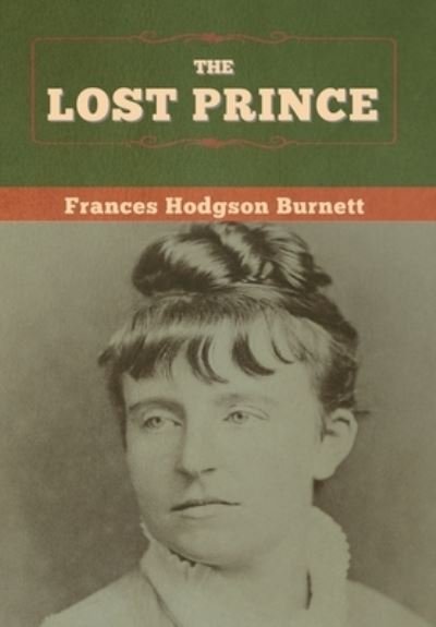 Cover for Frances Hodgson Burnett · The Lost Prince (Innbunden bok) (2020)