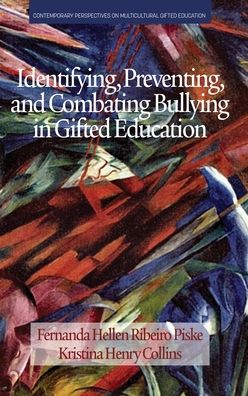 Cover for Fernanda Hellen Ribeiro Piske · Identifying, Preventing and Combating Bullying in Gifted Education - Contemporary Perspectives on Multicultural Gifted Education (Hardcover Book) (2022)