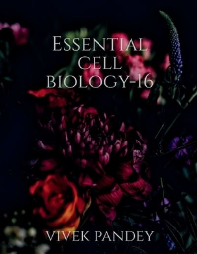 Cover for Vivek Pandey · Essential Cell Biology-16 (Book) (2020)