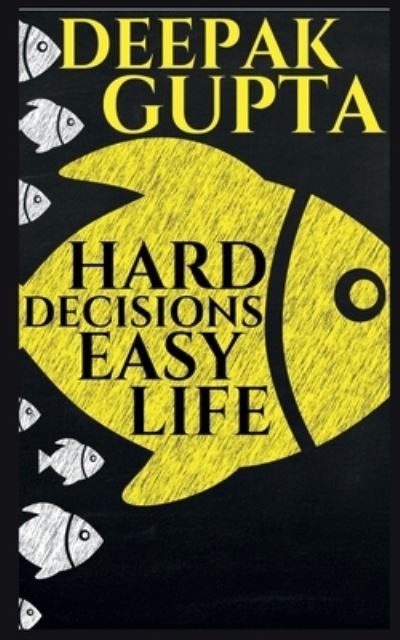 Cover for Deepak Gupta · Hard Decisions Easy Life (Book) (2020)