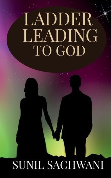 Cover for Sunil Sachwani · Ladder Leading to God (Book) (2020)