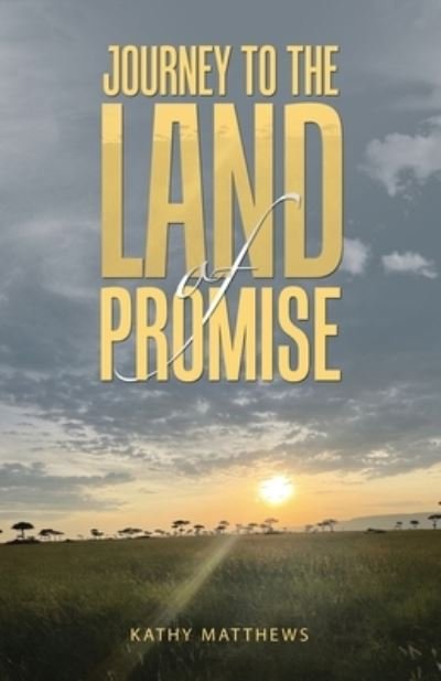 Cover for Kathy Matthews · Journey to the Land of Promise (Buch) (2022)