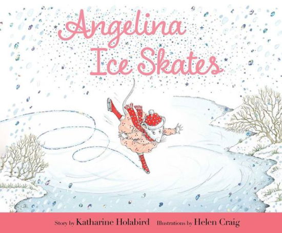 Katharine Holabird · Angelina Ice Skates - Angelina Ballerina (Hardcover Book) (2024)