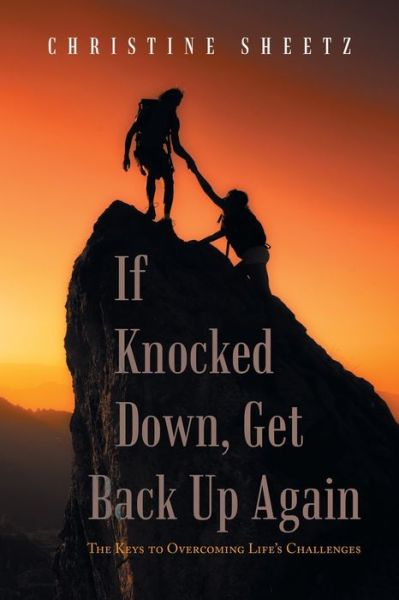 Cover for Christine Sheetz · If Knocked down, Get Back up Again (Book) (2022)