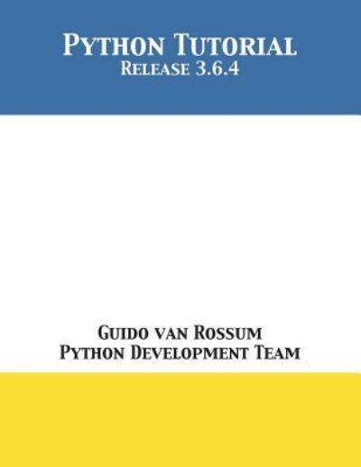 Cover for Guido Van Rossum · Python Tutorial: Release 3.6.4 (Pocketbok) (2018)