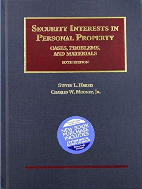 Cover for Steven L. Harris · Security Interests in Personal Property - CasebookPlus: Cases, Problems, and Materials - University Casebook Series (Multimedia) (Hardcover Book) [6 Revised edition] (2019)