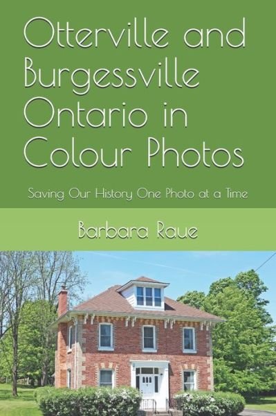 Cover for Barbara Raue · Otterville and Burgessville Ontario in Colour Photos (Paperback Bog) (2019)