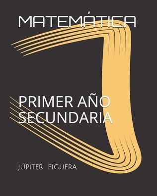 Cover for Jupiter Figuera · Matematica Primer Ano Secundaria (Paperback Book) (2019)