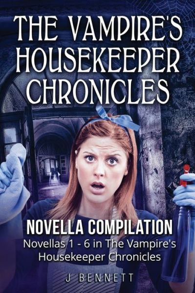 Cover for J Bennett · The Vampire's Housekeeper Chronicles (Paperback Book) (2019)