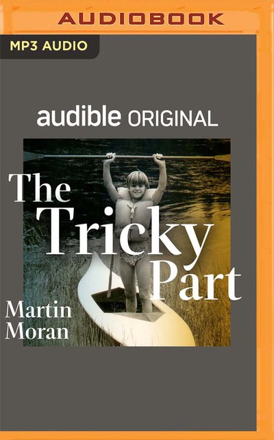 Cover for Martin Moran · The Tricky Part (Audible Original) (CD) (2020)
