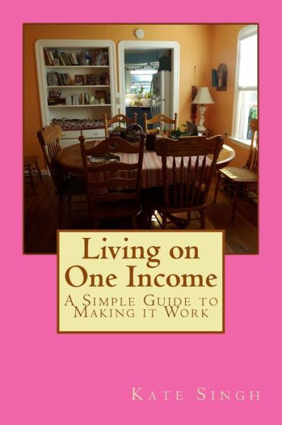 Cover for Kate Singh · Living on One Income (Paperback Book) (2018)