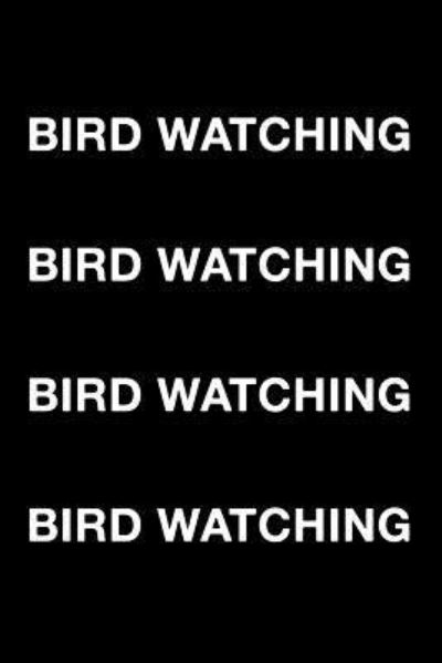 Cover for Mark Hall · Bird Watching Bird Watching Bird Watching Bird Watching (Paperback Book) (2018)