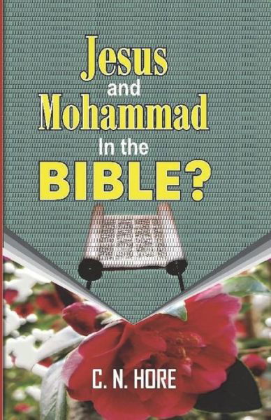 Cover for C N Hore · Jesus and Muhammad in the Bibhle? (Paperback Book) (2018)