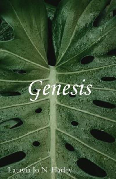 Genesis - Latavia Jo N Harley - Książki - Createspace Independent Publishing Platf - 9781725545601 - 13 września 2018