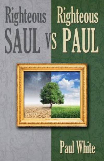 Cover for Paul White · Righteous Saul vs. Righteous Paul (Paperback Bog) (2018)