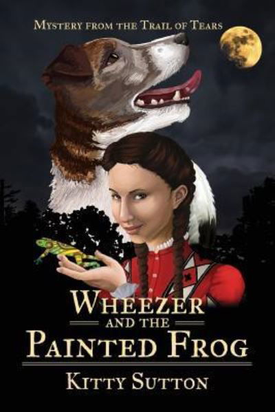 Wheezer and the Painted Frog - Kitty Sutton - Książki - Little Buffalo Arts Publishing - 9781732149601 - 1 maja 2018