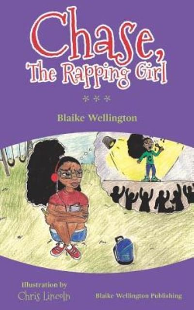 Chase, the Rapping Girl - Blaike Wellington - Bøker - R. R. Bowker - 9781733522601 - 28. mars 2019