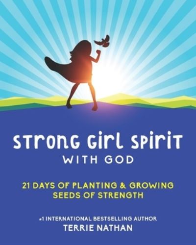 Strong Girl Spirit with God - Terrie Nathan - Książki - Strong Girl Spirit - 9781735276601 - 19 czerwca 2020