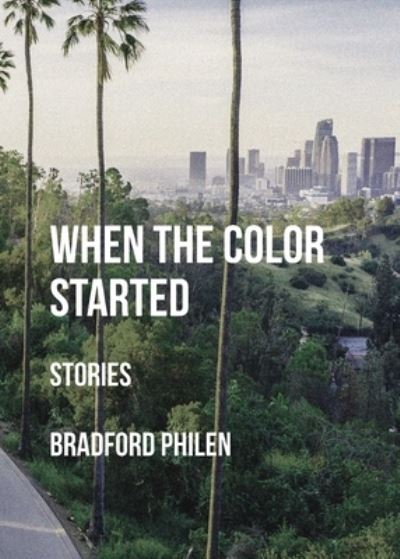 Cover for Bradford Philen · When the Color Started (Taschenbuch) (2020)