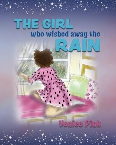 Cover for Venice Pink · The Girl Who Wished Away the Rain (Pocketbok) (2020)