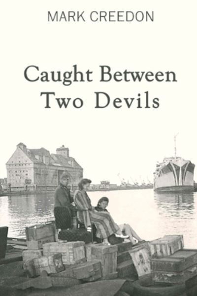 Cover for Mark Creedon · Caught Between Two Devils (Paperback Book) (2019)