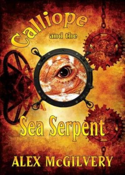 Cover for Alex McGilvery · Calliope and the Sea Serpent (Paperback Book) (2017)