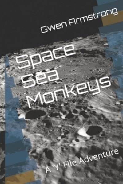 Space Sea Monkeys - Gwen Armstrong - Books - Library and Archives of Canada - 9781775313601 - March 9, 2018