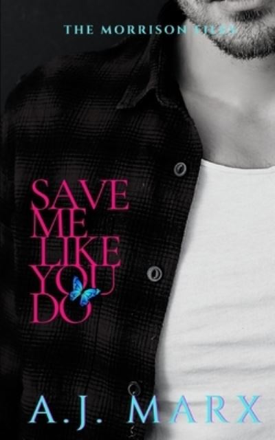 Cover for A J Marx · Save Me Like You Do (Paperback Book) (2019)