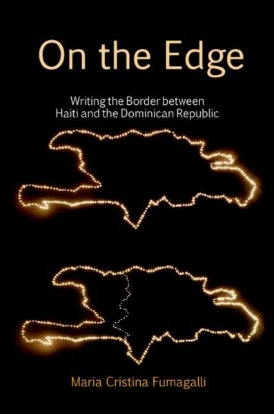 Cover for Fumagalli, Maria Cristina (Department of Literature, Film and Theatre Studies, University of Essex) · On the Edge: Writing the Border between Haiti and the Dominican Republic - American Tropics: Towards a Literary Geography (Hardcover bog) (2015)