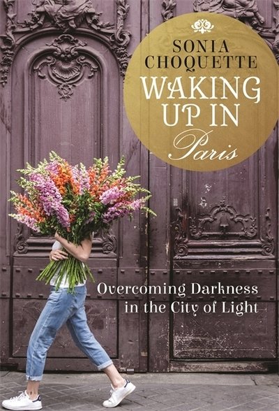 Cover for Sonia Choquette · Waking Up in Paris: Overcoming Darkness in the City of Light (Paperback Bog) (2019)