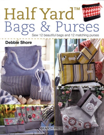 Cover for Debbie Shore · Half Yard™ Bags &amp; Purses: Sew 12 Beautiful Bags and 12 Matching Purses - Half Yard (Pocketbok) (2018)