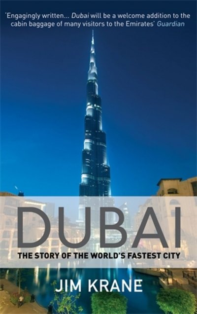 Cover for Krane, Jim (Author) · Dubai: The Story of the World's Fastest City (Paperback Book) [Main edition] (2015)