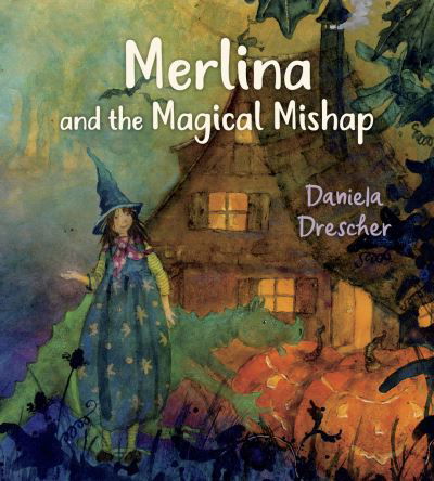 Cover for Daniela Drescher · Merlina and the Magical Mishap (Hardcover Book) [2 Revised edition] (2023)