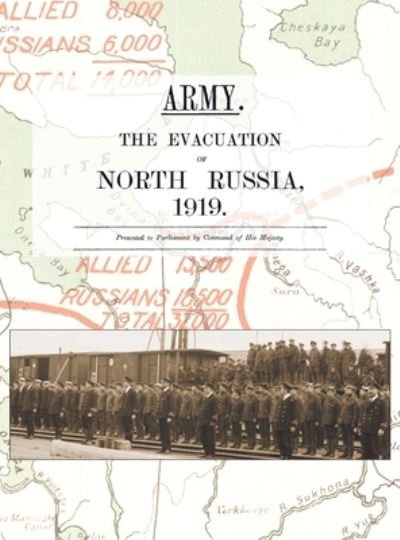 Cover for Anon · Army. the Evacuation of North Russia 1919 (Hardcover bog) (2020)