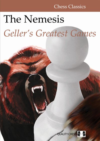 The Nemesis: Geller's Greatest Games - Efim Geller - Livros - Quality Chess UK LLP - 9781784830601 - 7 de abril de 2020