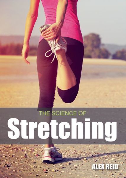 Cover for Alex Reid · The Science of Stretching (Paperback Book) (2017)