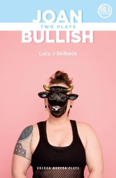 Cover for Skilbeck, Leo (Author) · Joan &amp; Bullish: Two Plays - Oberon Modern Plays (Paperback Bog) (2017)