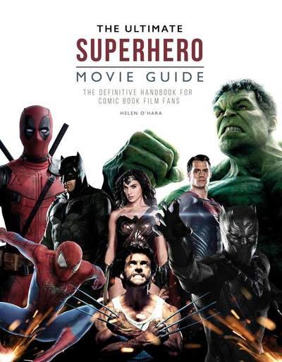 Cover for Helen O'Hara · The Ultimate Superhero Movie Guide: The definitive handbook for comic book film fans (Hardcover Book) (2019)