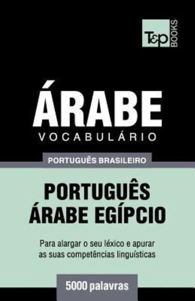 Cover for Andrey Taranov · Vocabulario Portugues Brasileiro-Arabe - 5000 palavras (Paperback Book) (2018)