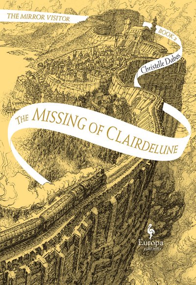 Cover for Christelle Dabos · The Missing of Clairdelune: The Mirror Visitor Book 2 - The Mirror Visitor Quartet (Innbunden bok) (2019)