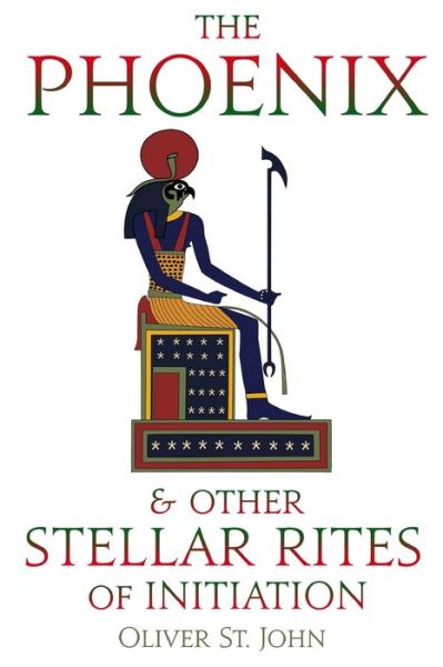 The Phoenix and Other Stellar Rites of Initiation - Oliver St John - Books - Ordo Astri - 9781788085601 - March 26, 2017