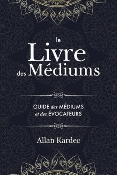 Cover for Allan Kardec · Le Livre des Mediums (Taschenbuch) (2019)